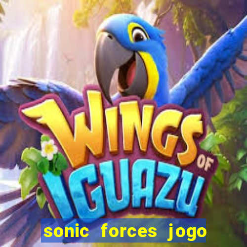 sonic forces jogo de corrida dinheiro infinito